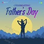 Celebrating Fathers Day - Anup Ghoshal Song Download